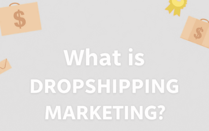 What is Dropshipping Marketing Everything You Need to Know