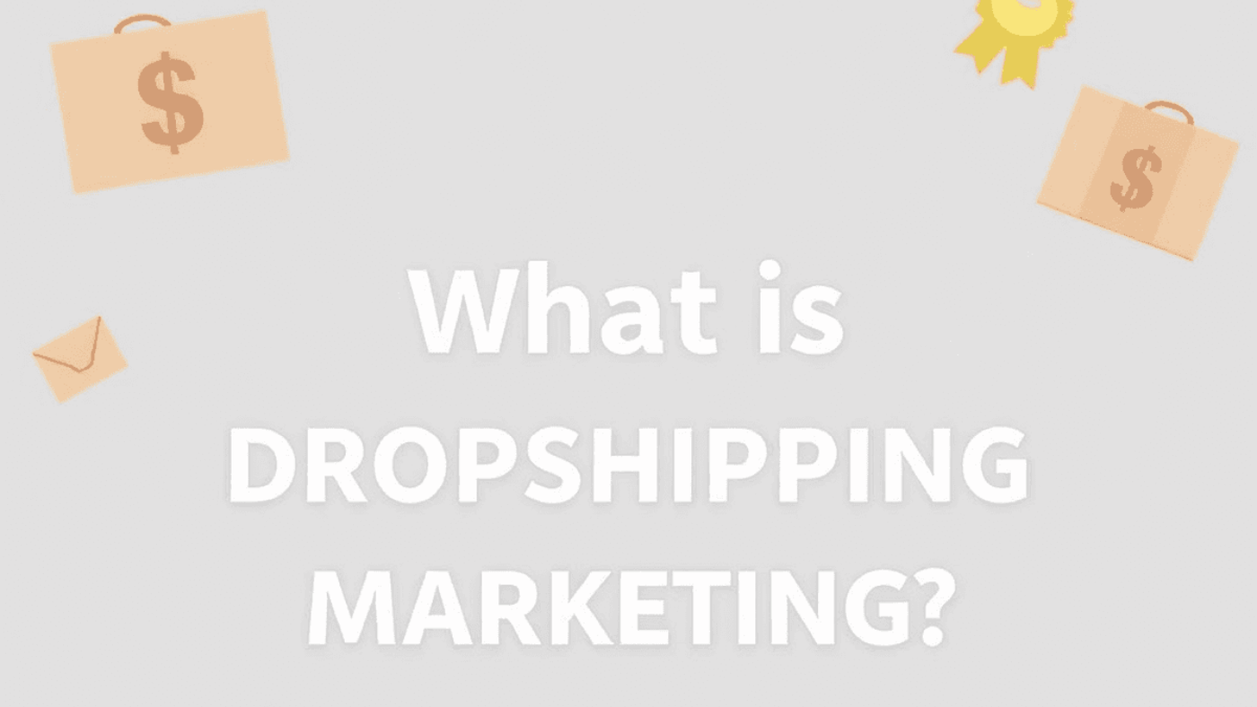 What is Dropshipping Marketing Everything You Need to Know